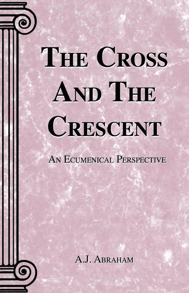 A J Abraham - Cross and the Crescent, Häftad