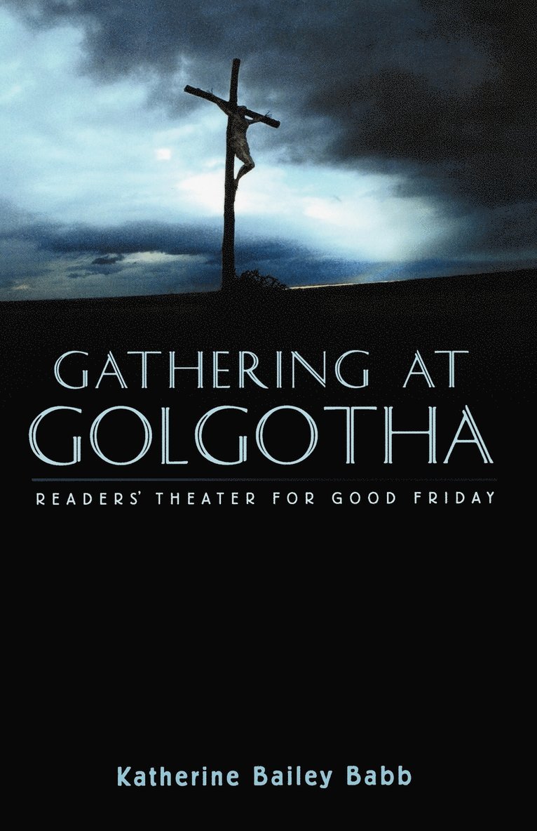 Katherine Bailey Babb - Gathering at Golgotha, Häftad. Tillgänglighet: Lägg i varukorg
