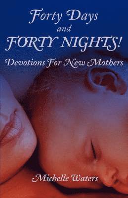Michelle Waters, Waters Michelle - Forty Days and Forty Nights!, Häftad. Tillgänglighet: Lägg i varukorg