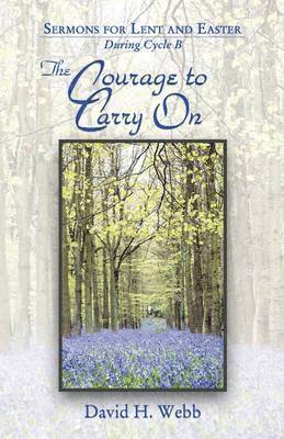 David H Webb - Courage to Carry on, Häftad