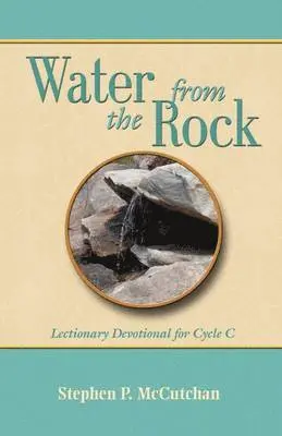 Stephen P McCutchan - Water from the Rock, Cycle C, Häftad. Tillgänglighet: Lägg i varukorg