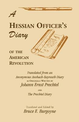 Bruce E Burgoyne - Hessian Officer's Diary of the American Revolution Translated From An Anonymous Ansbach-Bayreuth Diary and The Prechtel Diary, Häftad. Tillgänglighet: Lägg i varukorg