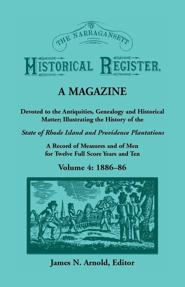 James N Arnold - Narragansett Historical Register, A Magazine Devoted to the Antiquities, Genealogy and Historical Matter Illustrating the History of the Narragansett Country, or Southern Rhode Island. A Record of Measures and of Men for Twelve Full Score Years and Ten, Vo, Häftad. Tillgänglighet: Lägg i varukorg