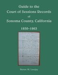 Guide to the Court of Sessions Records of Sonoma County, California, 1850-1863