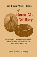 The Civil War Diary of Berea M. Willsey