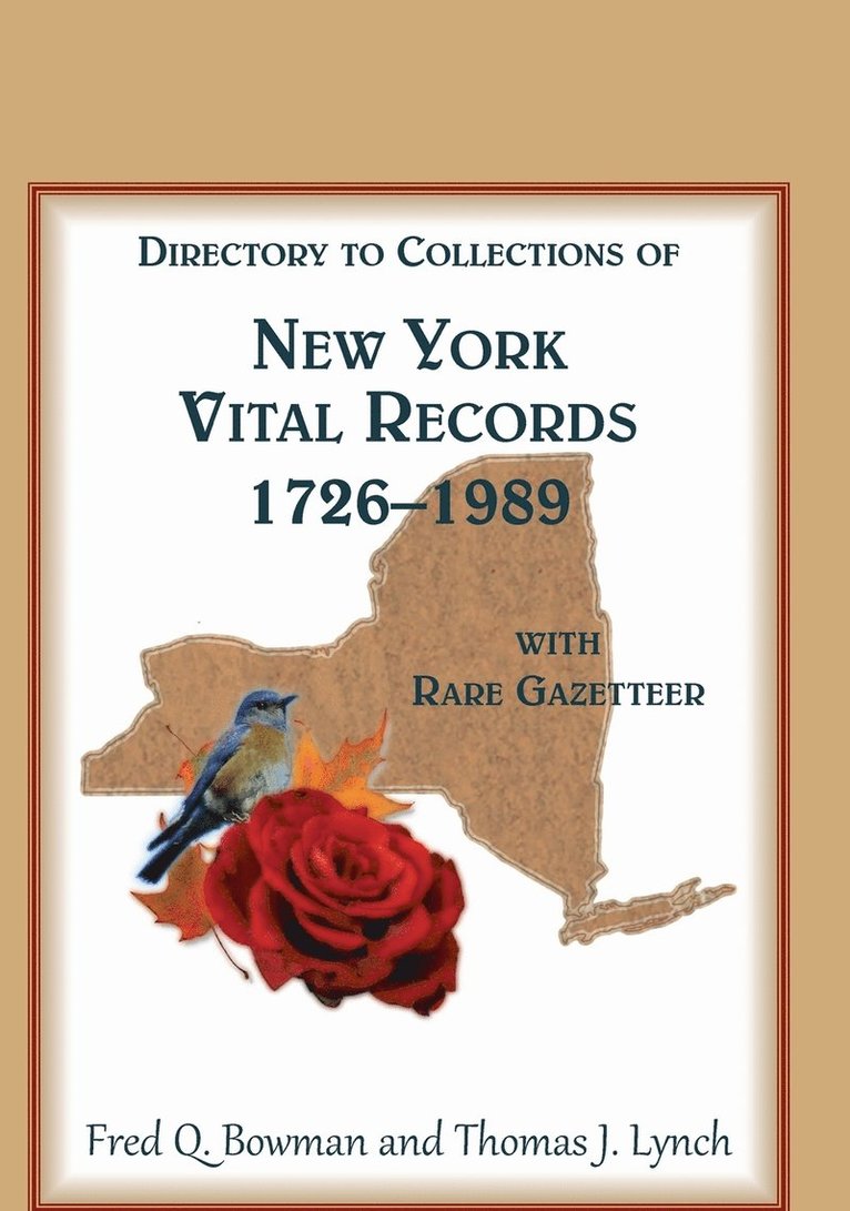 Fred Q Bowman, Thomas J Lynch - Directory to Collections of New York Vital Records, 1726-1989, with Rare Gazetteer, Inbunden