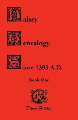 David Halsey - Halsey Genealogy Since 1395 A. D., Häftad. Tillgänglighet: Lägg i varukorg