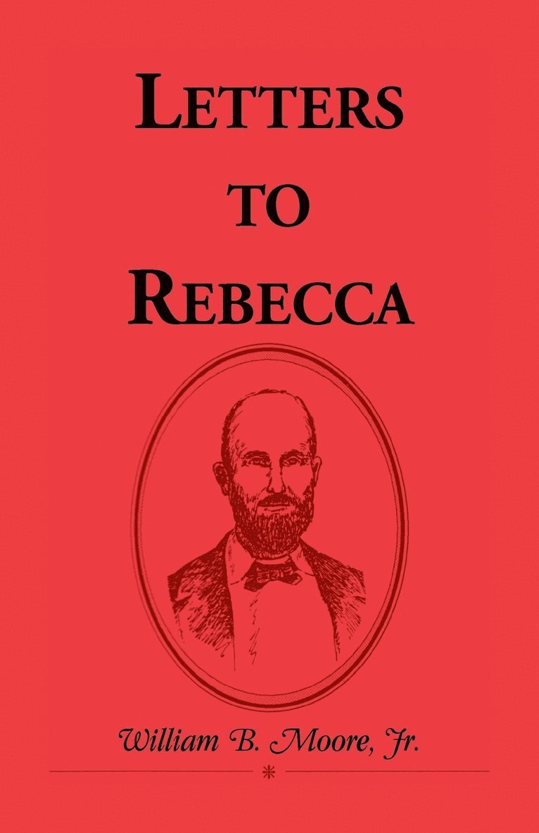 William B Moore Jr - Letters to Rebecca, Häftad