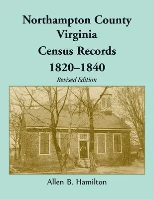Allen Hamilton - Northampton County, Virginia Census Records, 1820-1840 (Revised Edition), Häftad. Tillgänglighet: Lägg i varukorg
