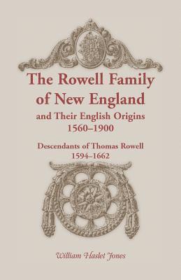William Haslet Jones - Rowell Family of New England and Their English Origins, 1560-1900, Häftad. Tillgänglighet: Lägg i varukorg