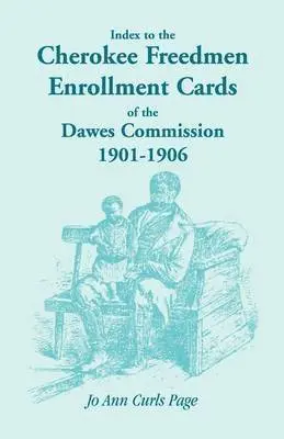Jo Ann Curls Page - Index to the Cherokee Freedmen Enrollment Cards of the Dawes Commission, 1901-1906, Häftad. Tillgänglighet: Lägg i varukorg