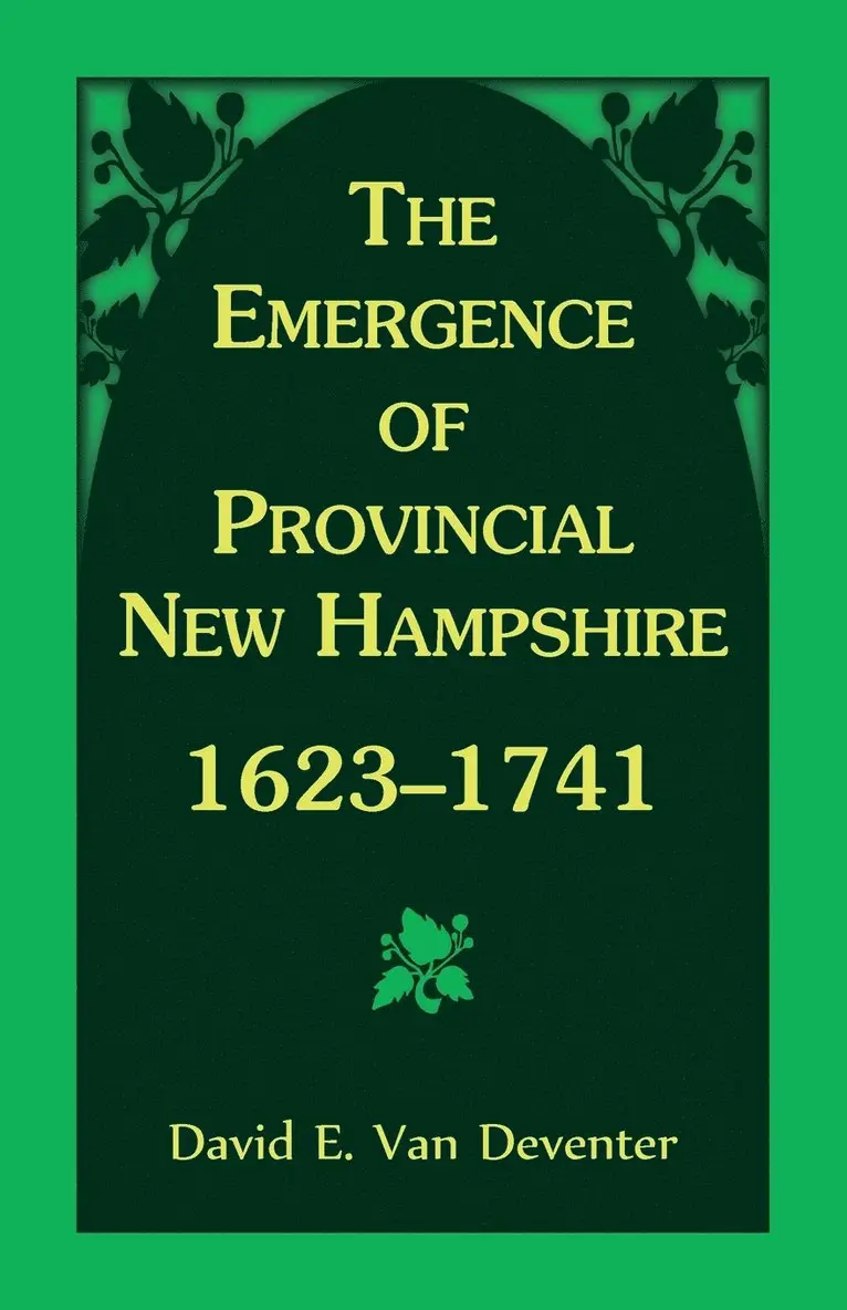 Emergence of Provincial New Hampshire, 1623-1741