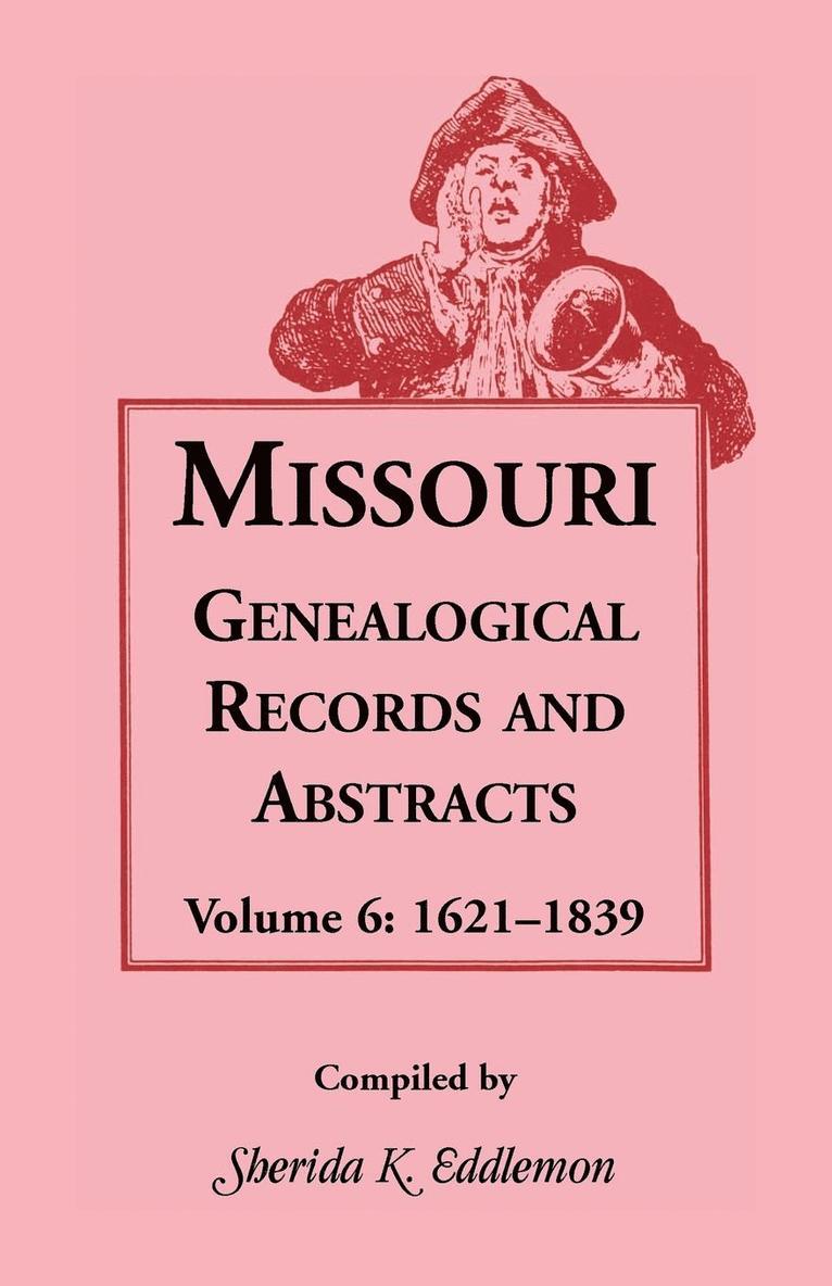 Sherida K Eddlemon - Missouri Genealogical Records and Abstracts, Volume 6, Inbunden. Tillgänglighet: Lägg i varukorg