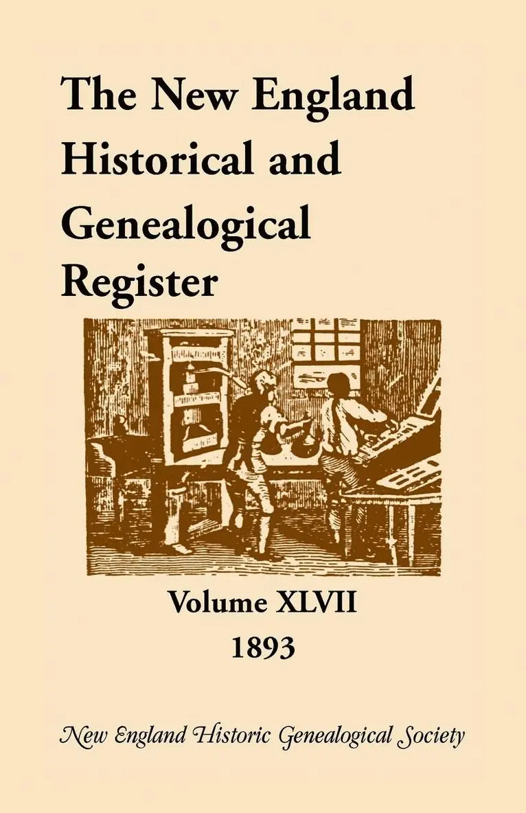 New England Historical and Genealogical Register, Volume 47, 1893
