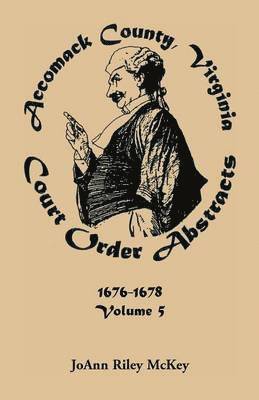 Joann Riley McKey - Accomack County, Virginia Court Order Abstracts, Volume 5, Häftad. Tillgänglighet: Lägg i varukorg