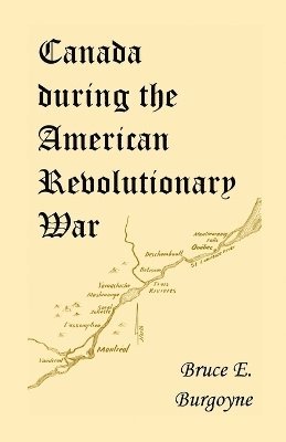 Friedrich Julius Von Papet, Bruce E Burgoyne - Canada During the American Revolutionary War, Häftad. Tillgänglighet: Lägg i varukorg