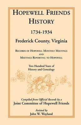 Hopewell Friends History, 1734-1934, Frederick County, Virginia