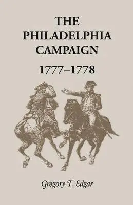 Gregory T Edgar - Philadelphia Campaign, 1777-1778, Häftad. Tillgänglighet: Lägg i varukorg