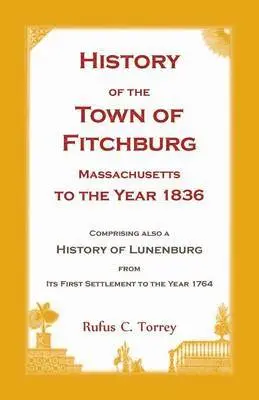 History of the Town of Fitchburg, Massachusetts, to the year 1836