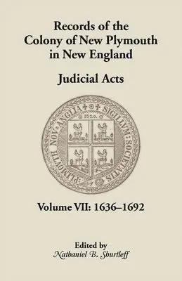 Records of the Colony of New Plymouth in New England, Volume VII