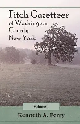 Kenneth A. Perry - Fitch Gazetteer of Washington County, New York, Volume 1, Häftad. Tillgänglighet: Lägg i varukorg