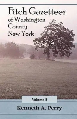 Kenneth A Perry - Fitch Gazetteer of Washington County, New York, Volume 3, Häftad. Tillgänglighet: Lägg i varukorg