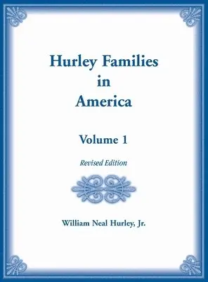 Hurley Families in America, Volume 1, Revised Edition