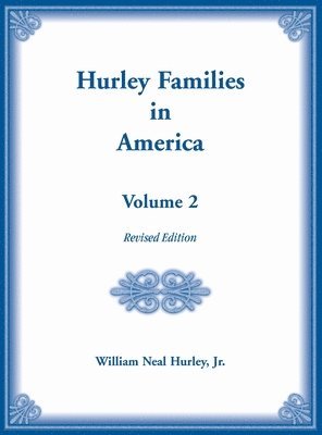 Hurley Families in America, Volume Two, Revised Edition