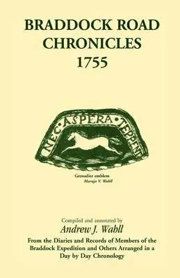 Andrew J Wahll - Braddock Road Chronicles, 1755 (From the Diaries and Records of Members of the Braddock Expedition and Others Arranged in a Day by Day Chronology), Häftad. Tillgänglighet: Lägg i varukorg