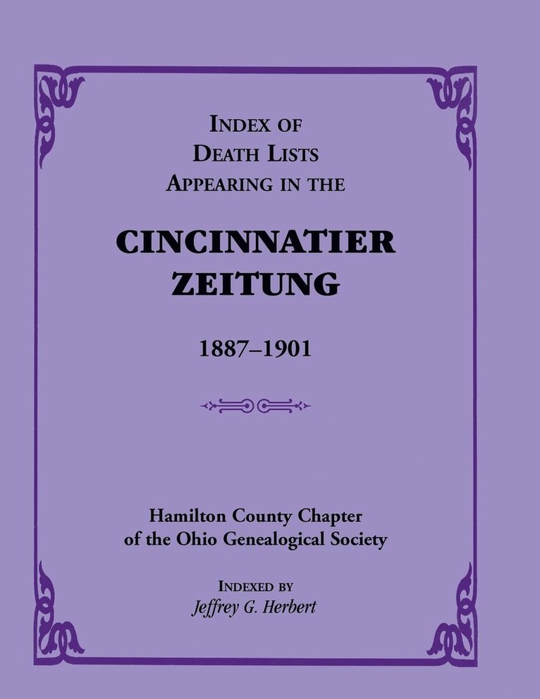 Jeffrey G Herbert, Hamilton Co Chapter Ohio Geneal Soc - Index of Death Lists Appearing in the Cincinnatier Zeitung, 1887-1901, Häftad. Tillgänglighet: Lägg i varukorg