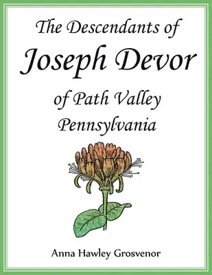 Descendants of Joseph Devor of Path Valley, Pennsylvania