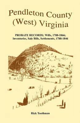 Rick Toothman - Pendleton County, (West) Virginia, Probate Records, Häftad. Tillgänglighet: Lägg i varukorg