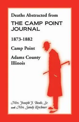 Joseph J Beals Sr, Sandra Kirchner, Joseph J Beals - Deaths Abstracted from the Camp Point Journal, 1873-1882, Camp Point, Adams County, Illinois, Häftad. Tillgänglighet: Lägg i varukorg