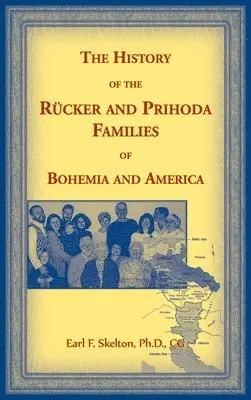 History of the Reucker and Prihoda Families of Bohemia and America