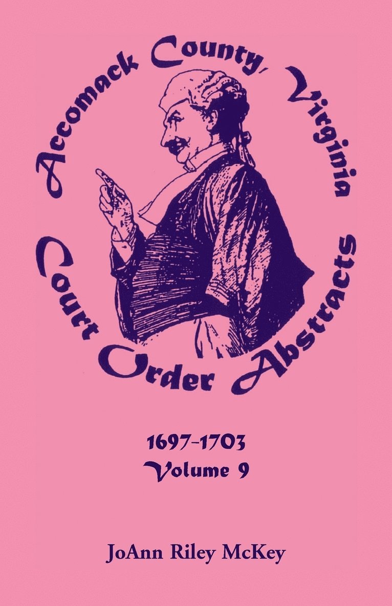 Joann Riley McKey - Accomack County, Virginia Court Order Abstracts, Volume 9, Häftad. Tillgänglighet: Lägg i varukorg
