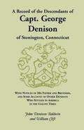 A Record of the Descendants of Capt. George Denison, of Stonington, Connecticut