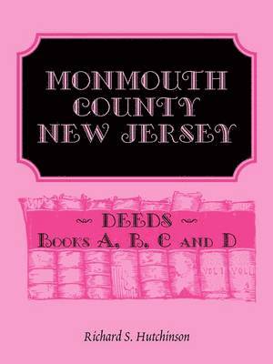 Monmouth County, New Jersey Deeds, Books A-B-C-D