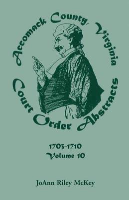 Joann Riley McKey - Accomack County, Virginia Court Order Abstracts, Volume 10, Häftad. Tillgänglighet: Lägg i varukorg