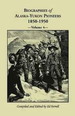 Ed Ferrell - Biographies of Alaska-Yukon Pioneers 1850-1950, Volume 4, Häftad. Tillgänglighet: Lägg i varukorg