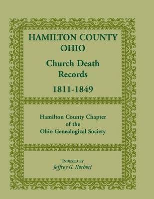Jeffrey G Herbert, Hamilton Co -Ohio Geneal Soc - Hamilton County, Ohio Church Death Records, 1811-1849, Häftad. Tillgänglighet: Lägg i varukorg