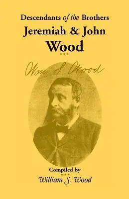 Descendants of the Brothers Jeremiah and John Wood