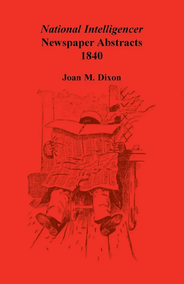 Joan M Dixon - National Intelligencer Newspaper Abstracts, 1840, Häftad. Tillgänglighet: Lägg i varukorg
