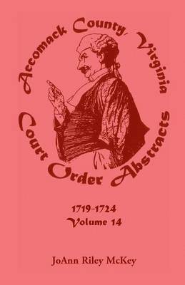 Joann Riley McKey - Accomack County, Virginia Court Order Abstracts, Volume 14, Häftad. Tillgänglighet: Lägg i varukorg