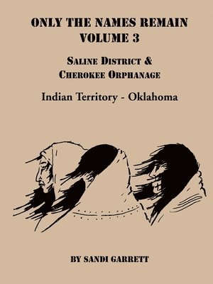 Sandi Garrett - Only the Names Remain, Volume 3, Häftad. Tillgänglighet: Lägg i varukorg