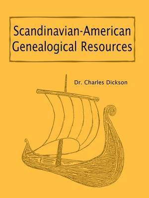 Charles Dickson - Scandinavian-American Genealogical Resources, Häftad. Tillgänglighet: Lägg i varukorg