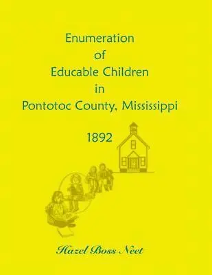 Hazel Boss Neet - Enumeration of Educatable Children in Pontotoc County, Mississippi, 1892, Häftad. Tillgänglighet: Lägg i varukorg