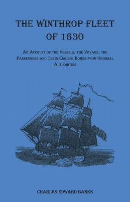 Charles Edward Banks - Winthrop Fleet of 1630, Häftad