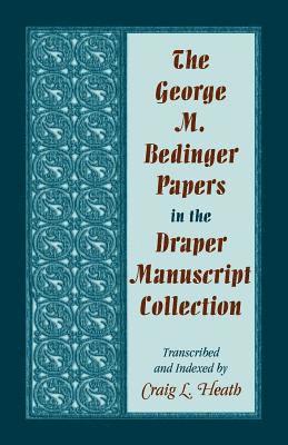 Craig L Heath - George M. Bedinger Papers in the Draper Manuscript Collection, Häftad