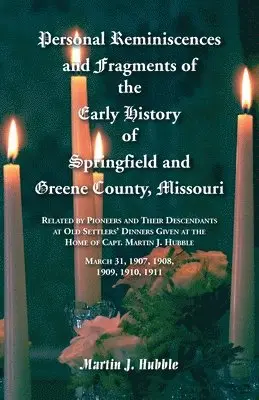 Personal Reminiscences and Fragments of The Early History of Springfield and Greene County, Missouri