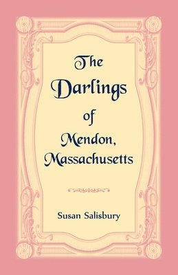 Susan Salisbury - Darlings of Mendon, Massachusetts, Häftad. Tillgänglighet: Lägg i varukorg